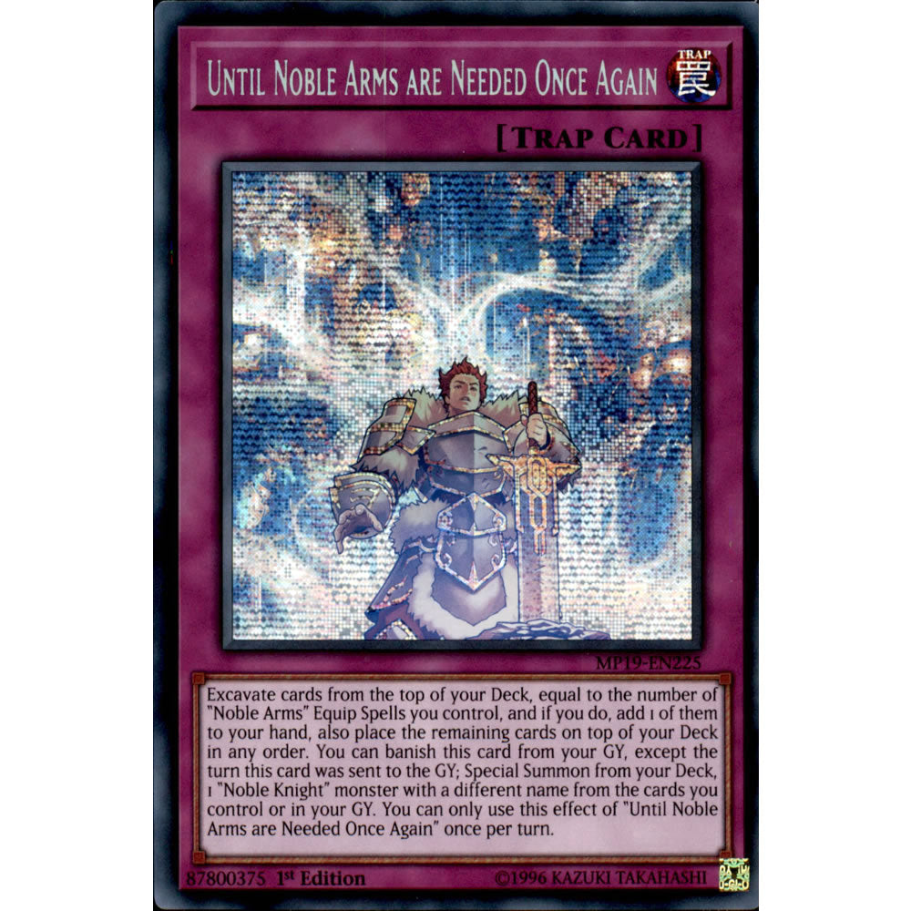 Until Noble Arms are Needed Once Again MP19-EN225 Yu-Gi-Oh! Card from the Mega Tin 2019 Mega Pack Set