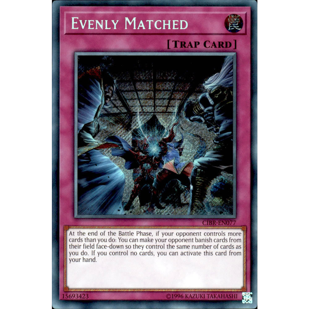 Evenly Matched CIBR-EN077 Yu-Gi-Oh! Card from the Circuit Break Set