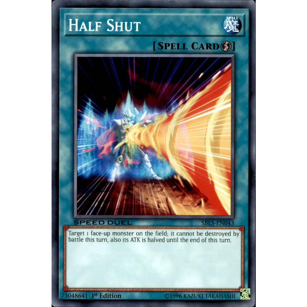 Half Shut SBLS-EN043 Yu-Gi-Oh! Card from the Speed Duel: Arena of Lost Souls Set