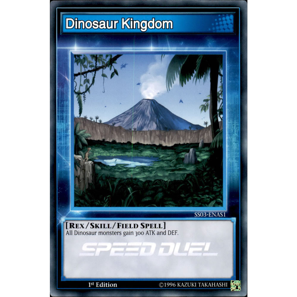 Dinosaur Kingdom SS03-ENAS1 Yu-Gi-Oh! Card from the Speed Duel: Ultimate Predators Set
